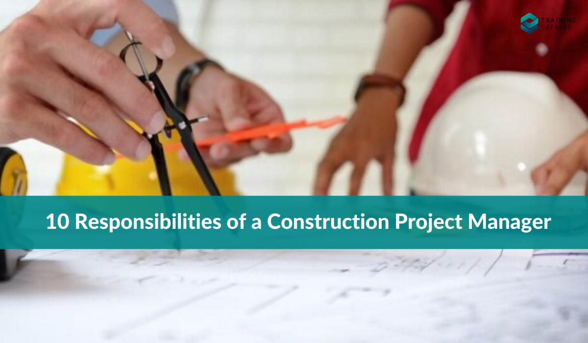 Responsibilities of a Construction Project Manager