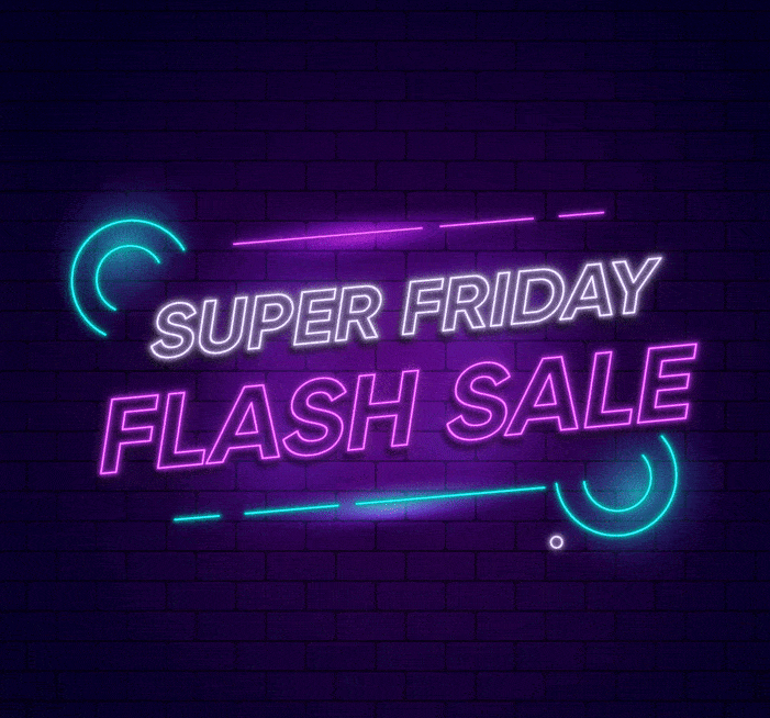 Super Friday Flash Sale