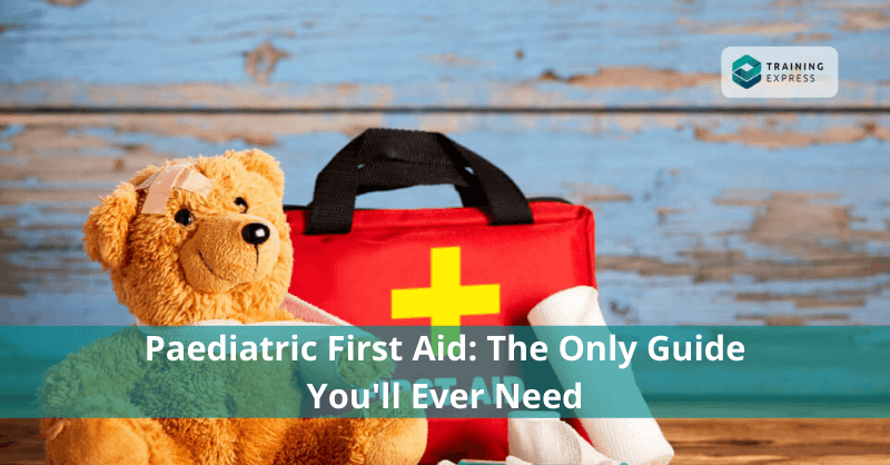 Paediatric First Aid